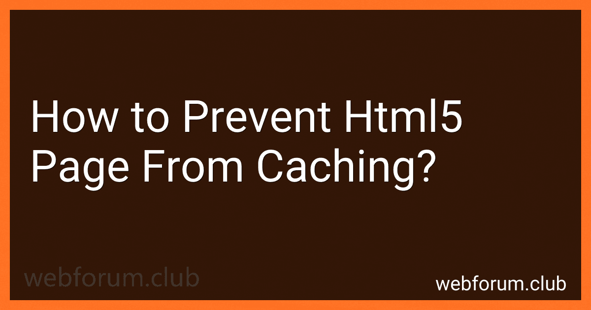 How to Prevent Html5 Page From Caching? preview