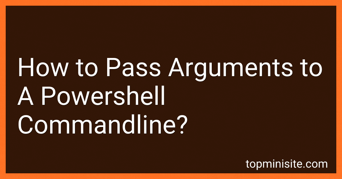 How to Pass Arguments to A Powershell Commandline? image