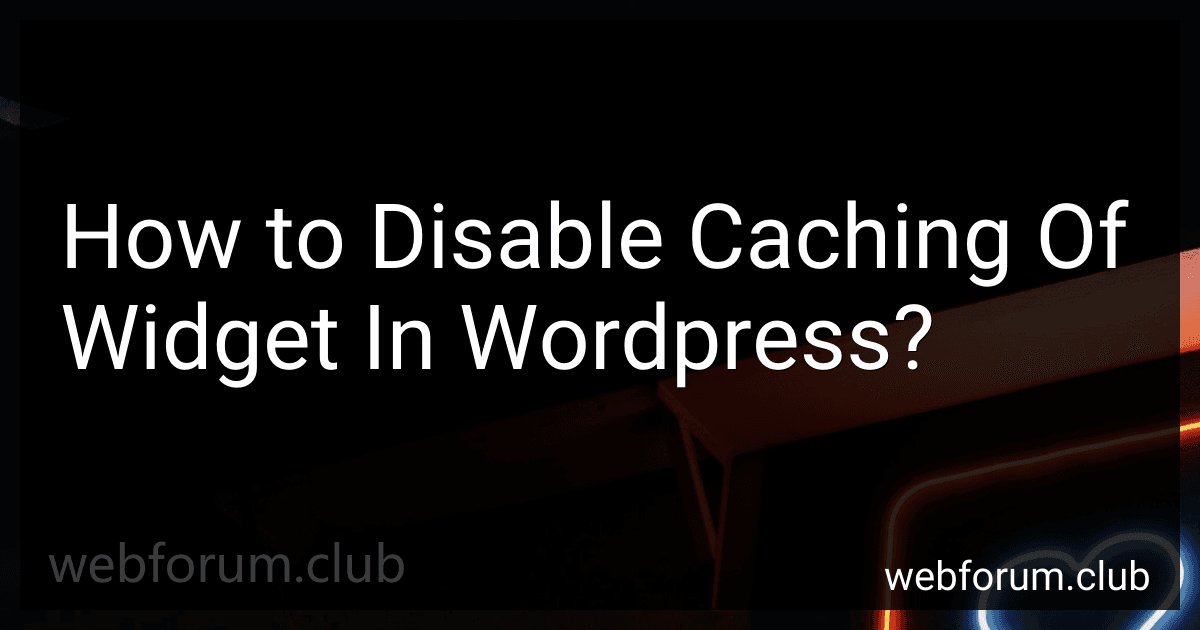 How to Disable Caching Of Widget In Wordpress? image