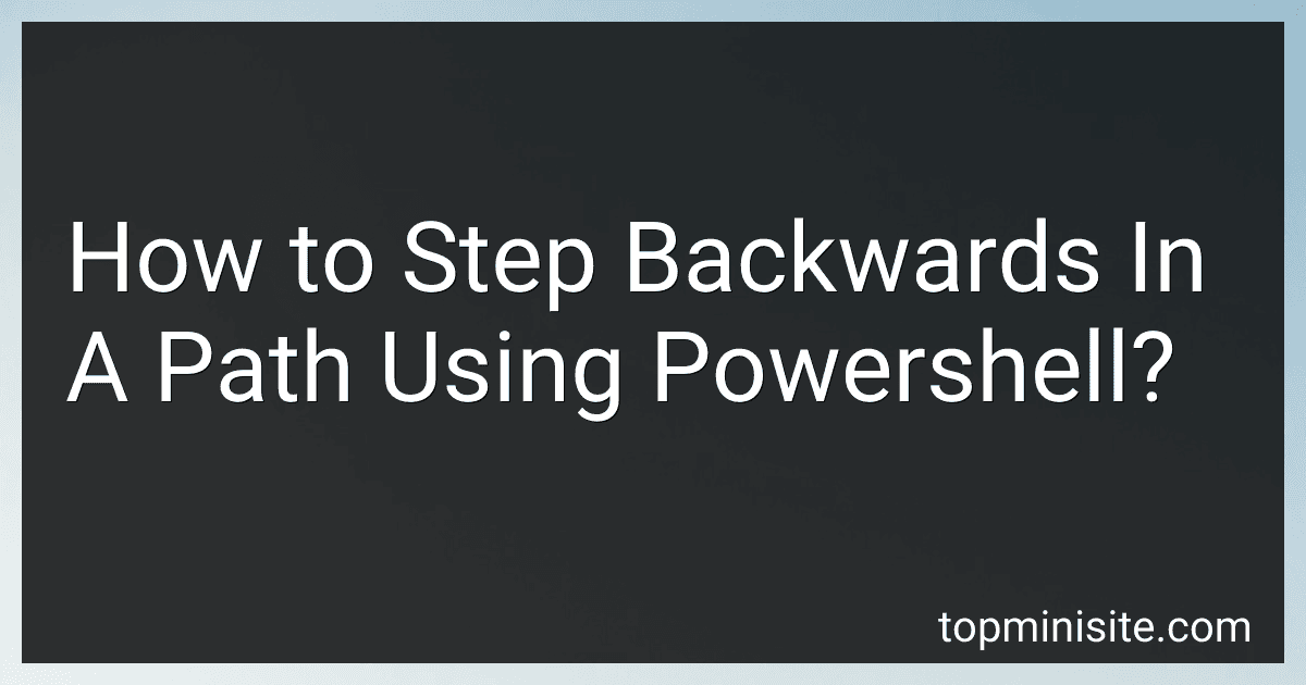 How to Step Backwards In A Path Using Powershell? image