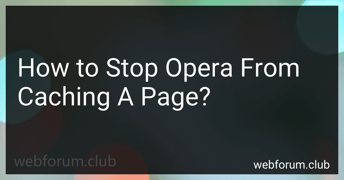 How to Stop Opera From Caching A Page? image
