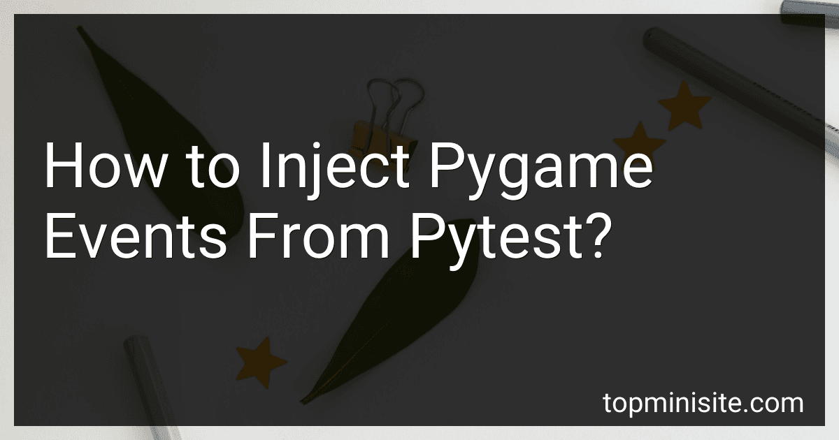 How to Inject Pygame Events From Pytest? image
