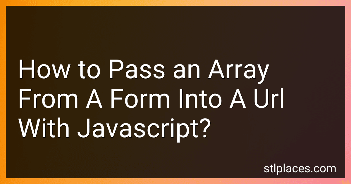 How to Pass an Array From A Form Into A Url With Javascript? image