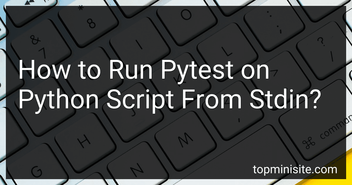 How to Run Pytest on Python Script From Stdin? image