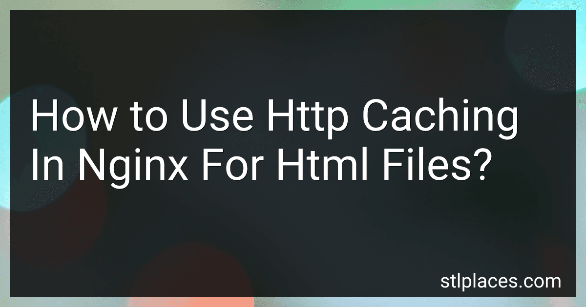 How to Use Http Caching In Nginx For Html Files? preview