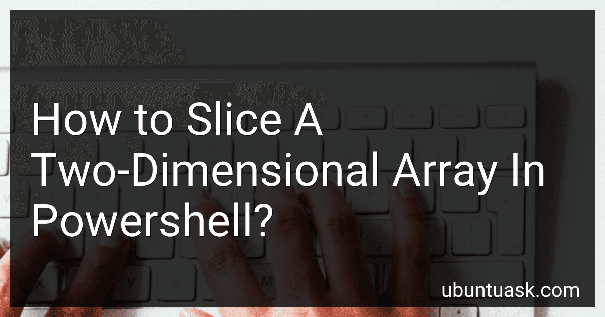 How to Slice A Two-Dimensional Array In Powershell? image