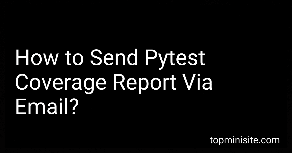 How to Send Pytest Coverage Report Via Email? preview