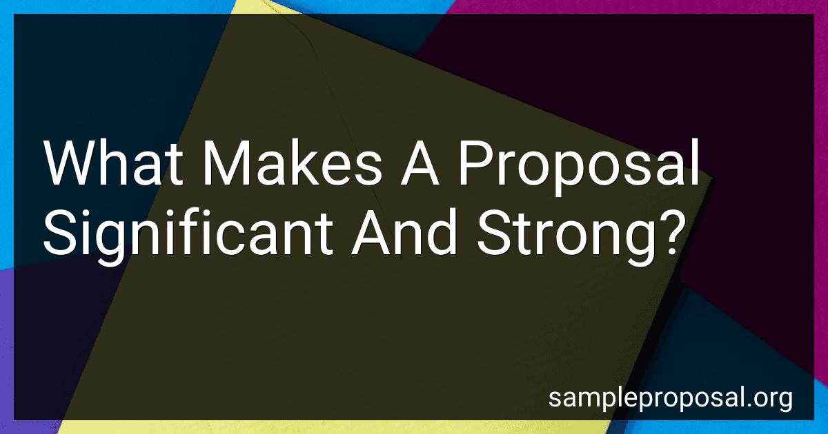 What Makes A Proposal Significant And Strong? image