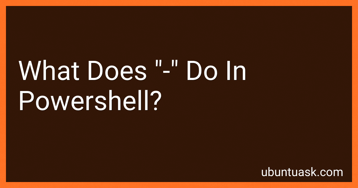 What Does "-" Do In Powershell? image