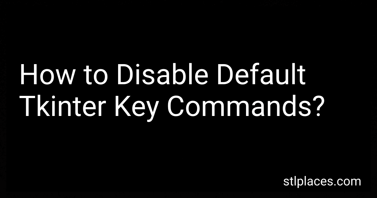 How to Disable Default Tkinter Key Commands? image