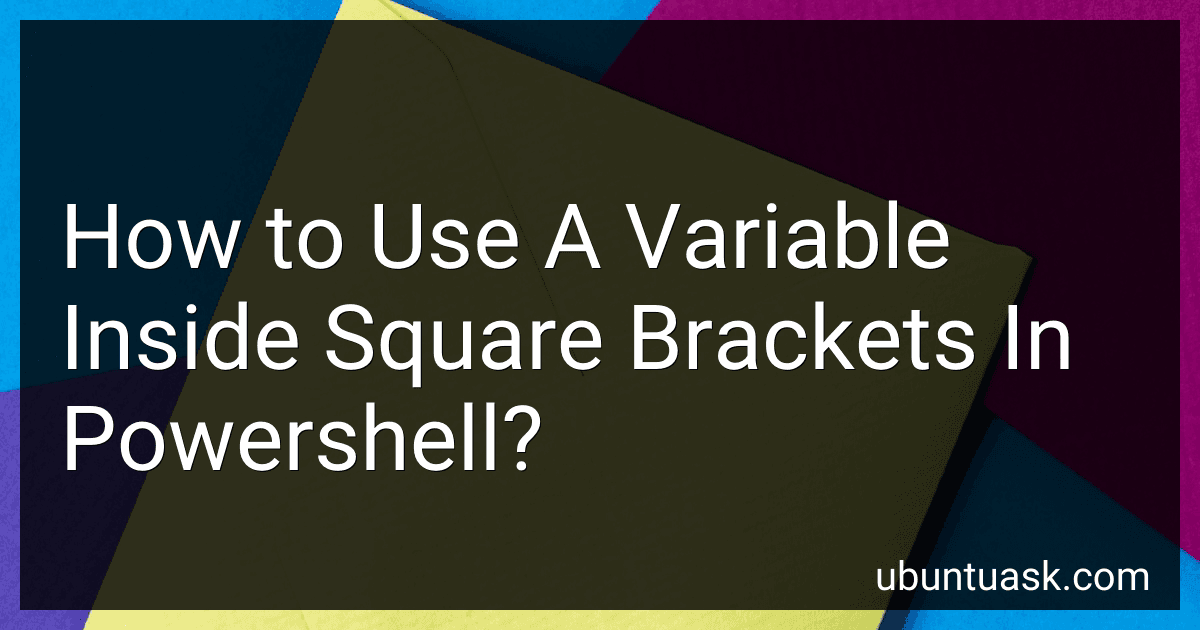 How to Use A Variable Inside Square Brackets In Powershell? preview
