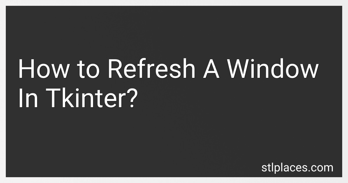 How to Refresh A Window In Tkinter? image
