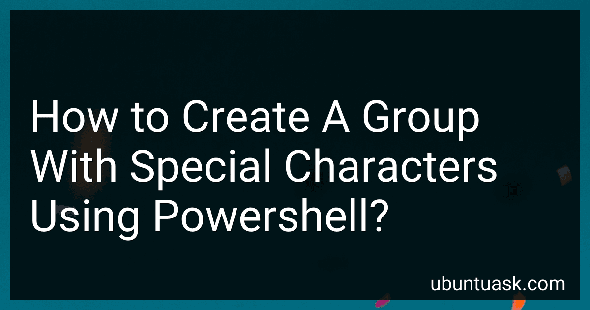How to Create A Group With Special Characters Using Powershell? preview