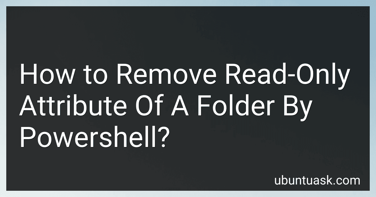 How to Remove Read-Only Attribute Of A Folder By Powershell? preview
