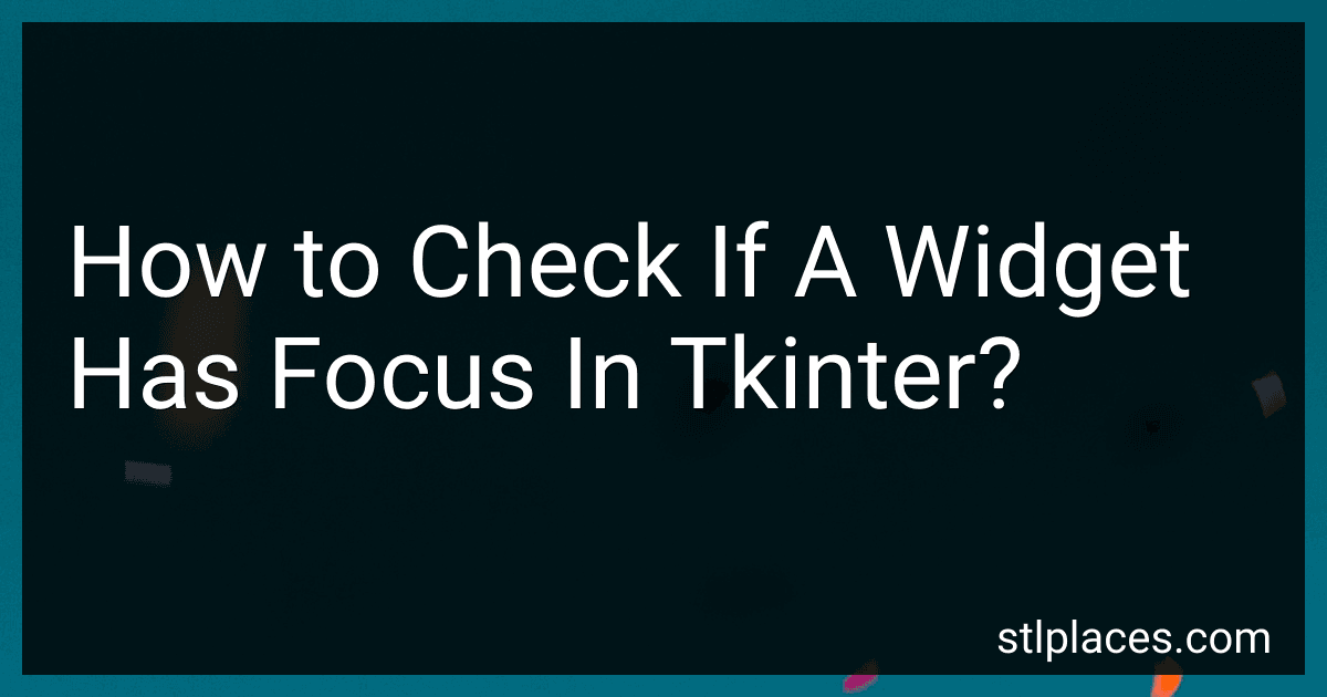 How to Check If A Widget Has Focus In Tkinter? image