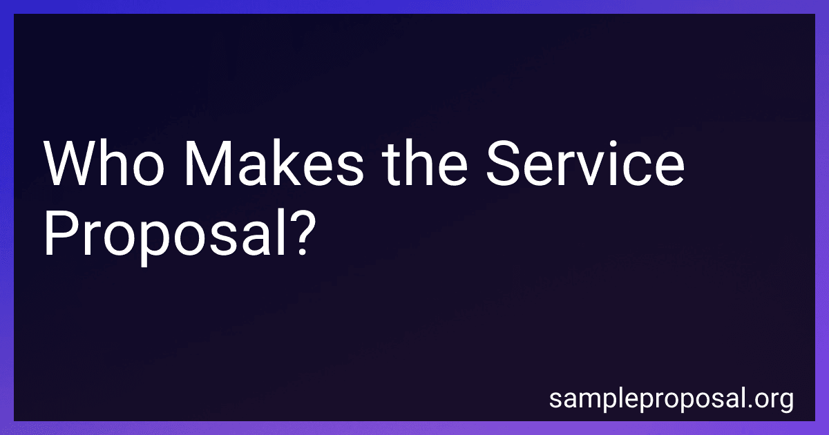 Who Makes the Service Proposal? image