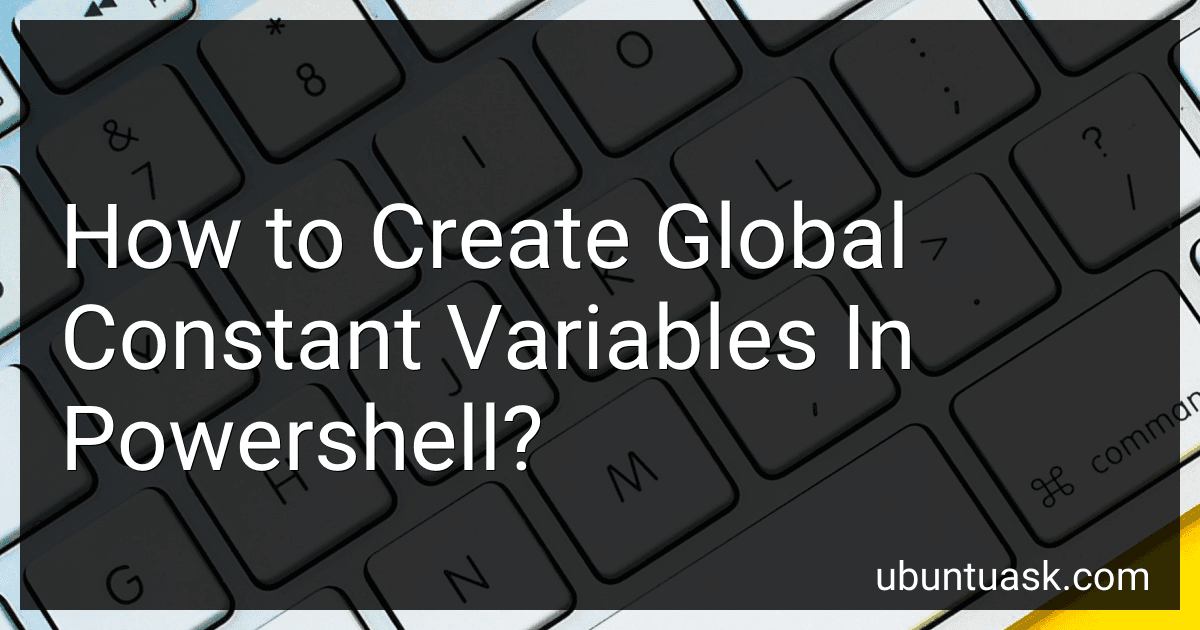 How to Create Global Constant Variables In Powershell? image