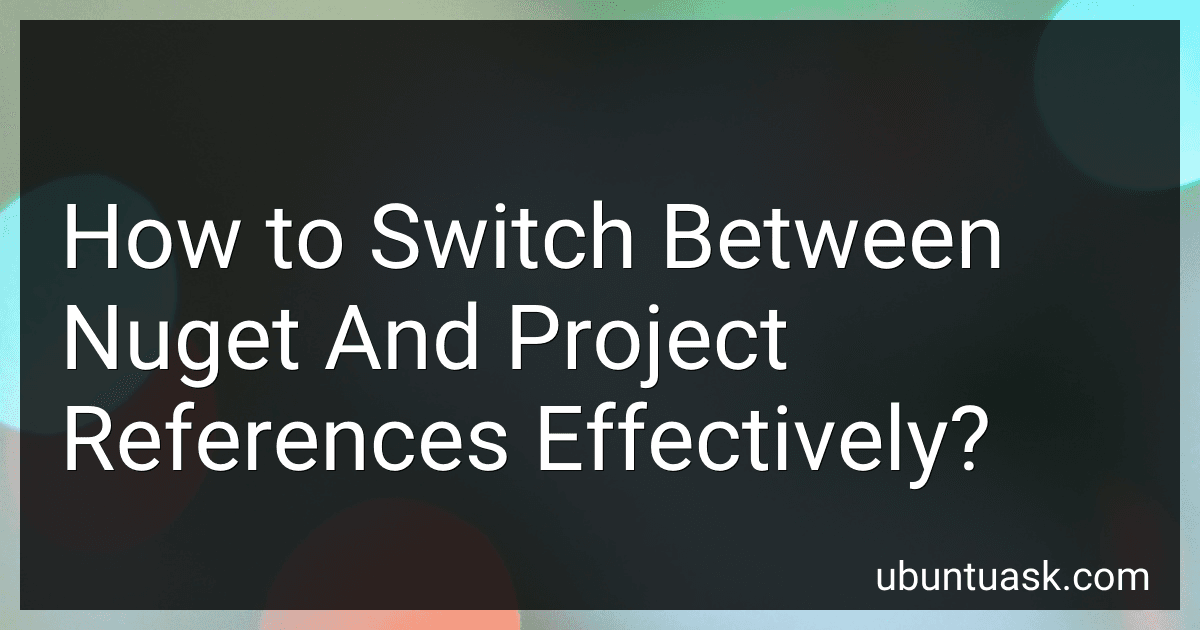 How to Switch Between Nuget And Project References Effectively? image