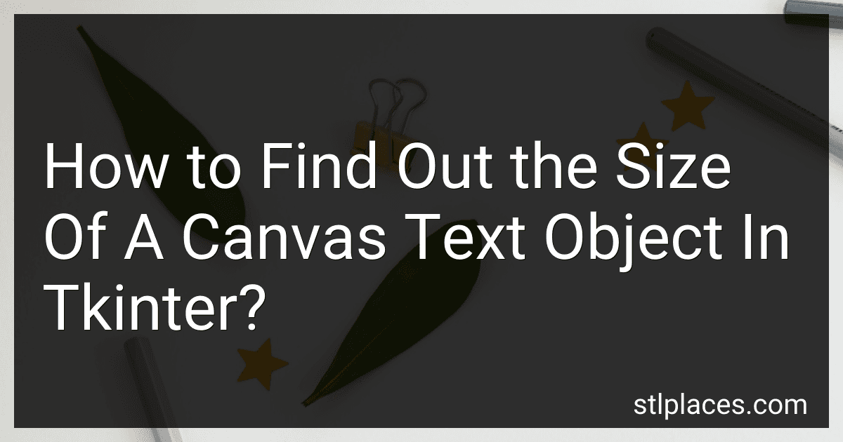How to Find Out the Size Of A Canvas Text Object In Tkinter? image