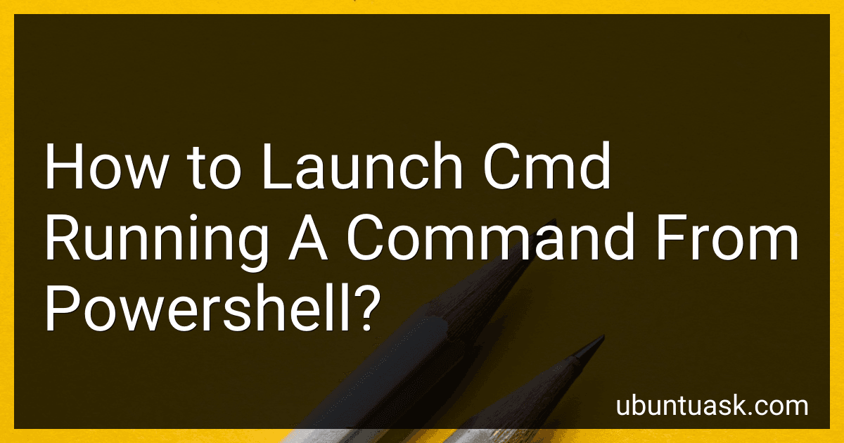 How to Launch Cmd Running A Command From Powershell? preview