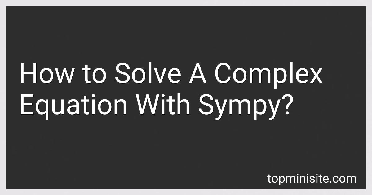How to Solve A Complex Equation With Sympy? image