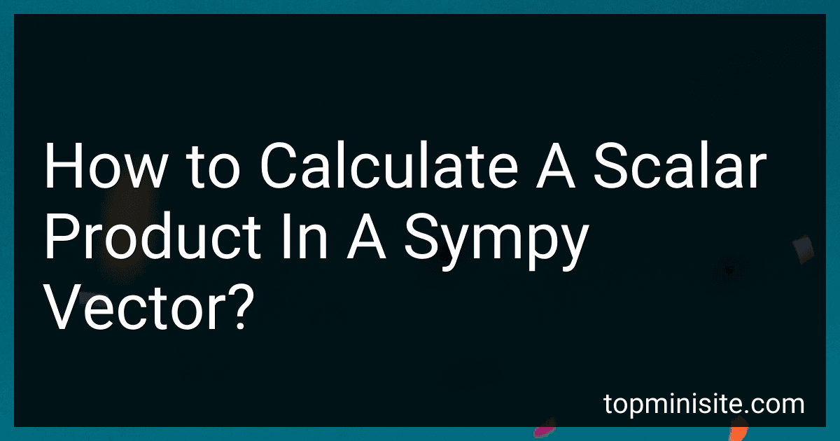 How to Calculate A Scalar Product In A Sympy Vector? image