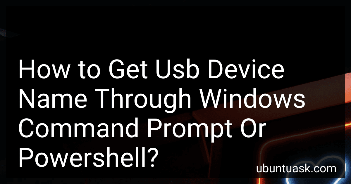 How to Get Usb Device Name Through Windows Command Prompt Or Powershell? preview