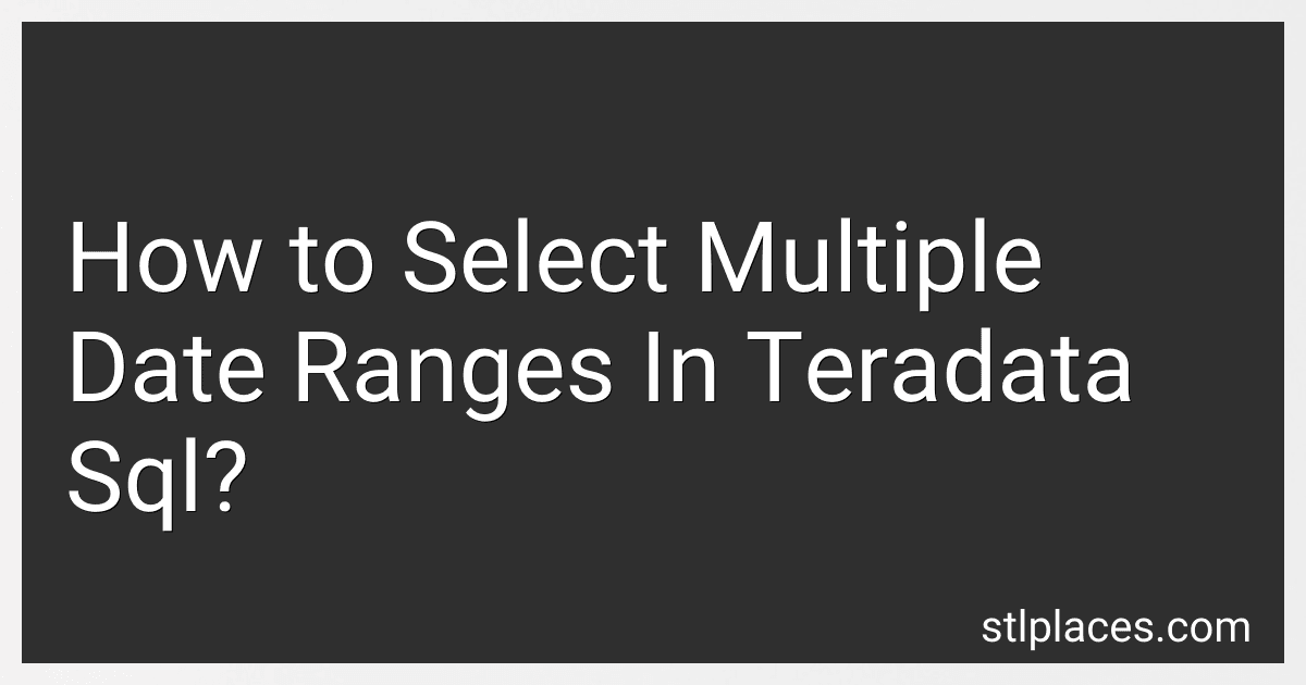 How to Select Multiple Date Ranges In Teradata Sql? preview