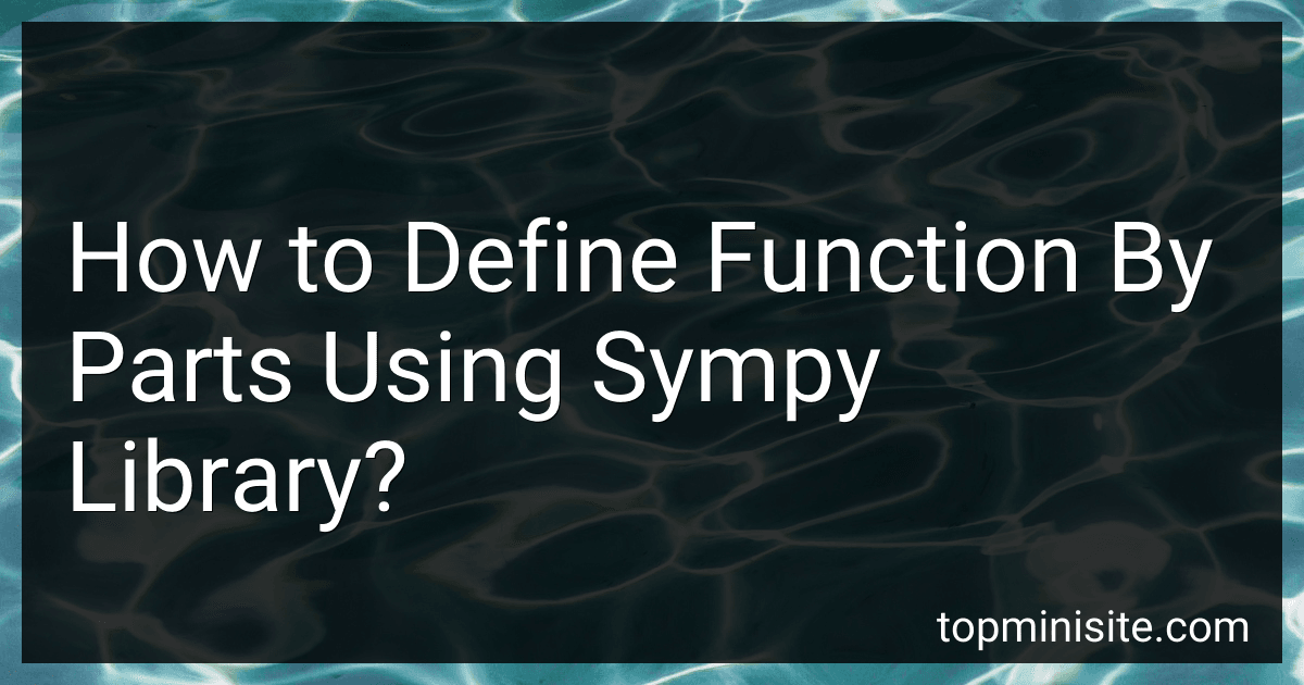 How to Define Function By Parts Using Sympy Library? image