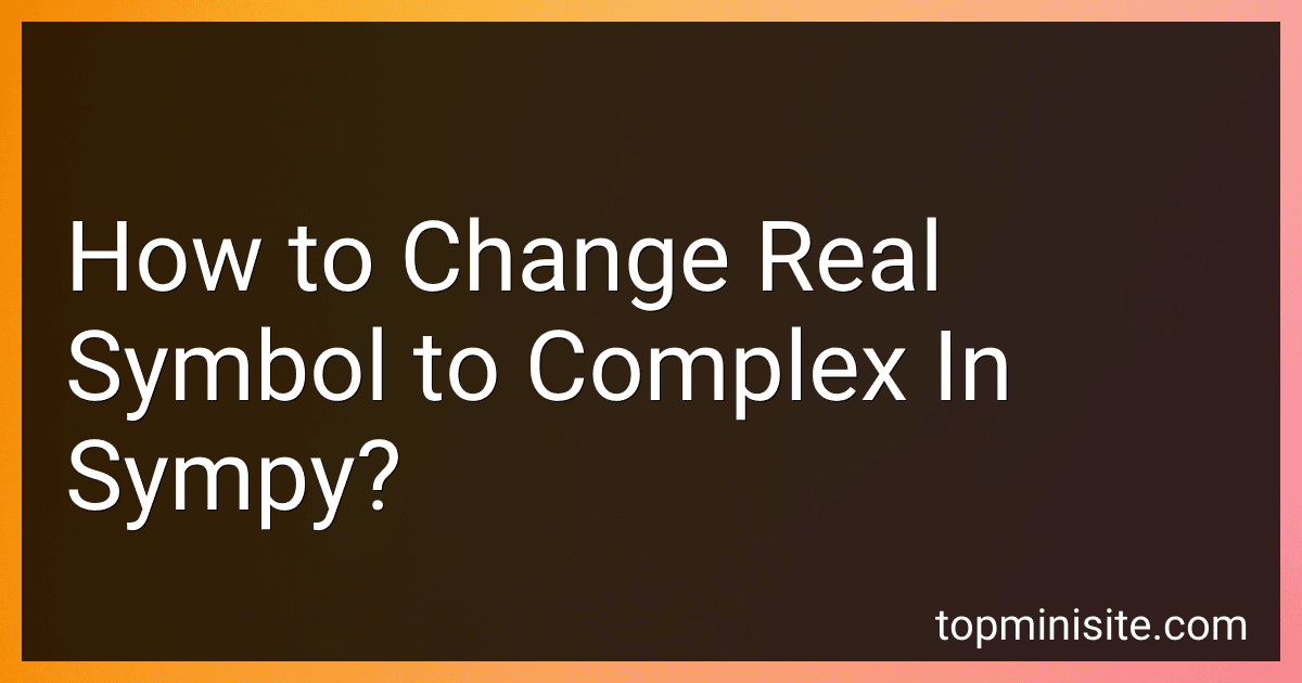 How to Change Real Symbol to Complex In Sympy? image