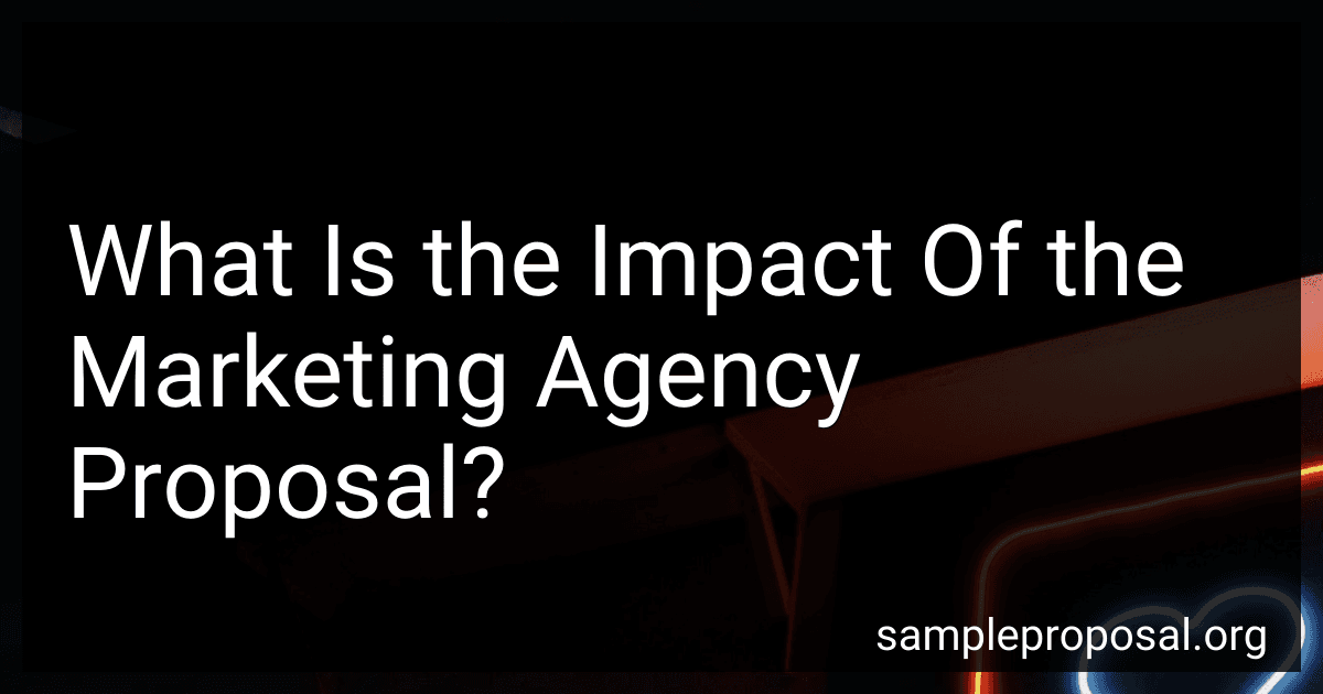 What Is the Impact Of the Marketing Agency Proposal? preview