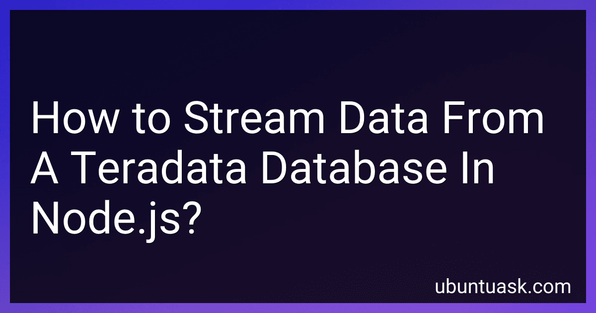 How to Stream Data From A Teradata Database In Node.js? image