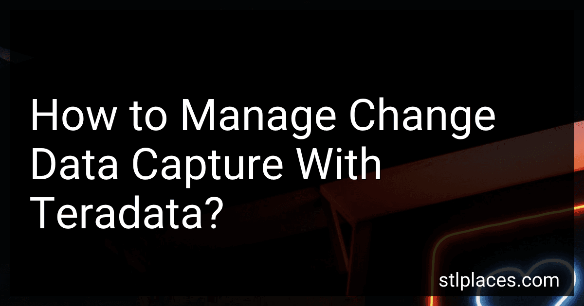 How to Manage Change Data Capture With Teradata? preview