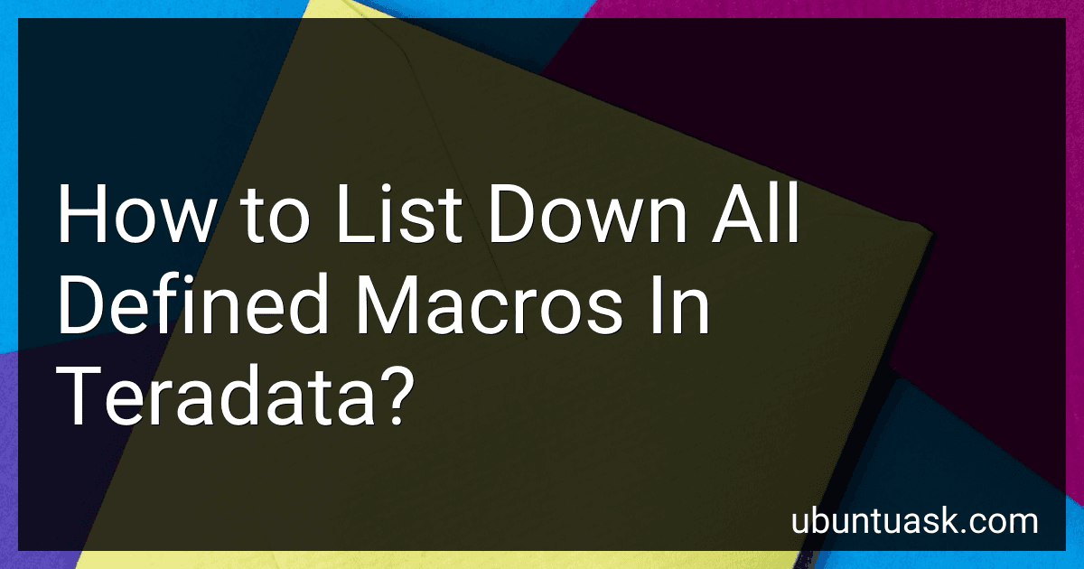 How to List Down All Defined Macros In Teradata? image