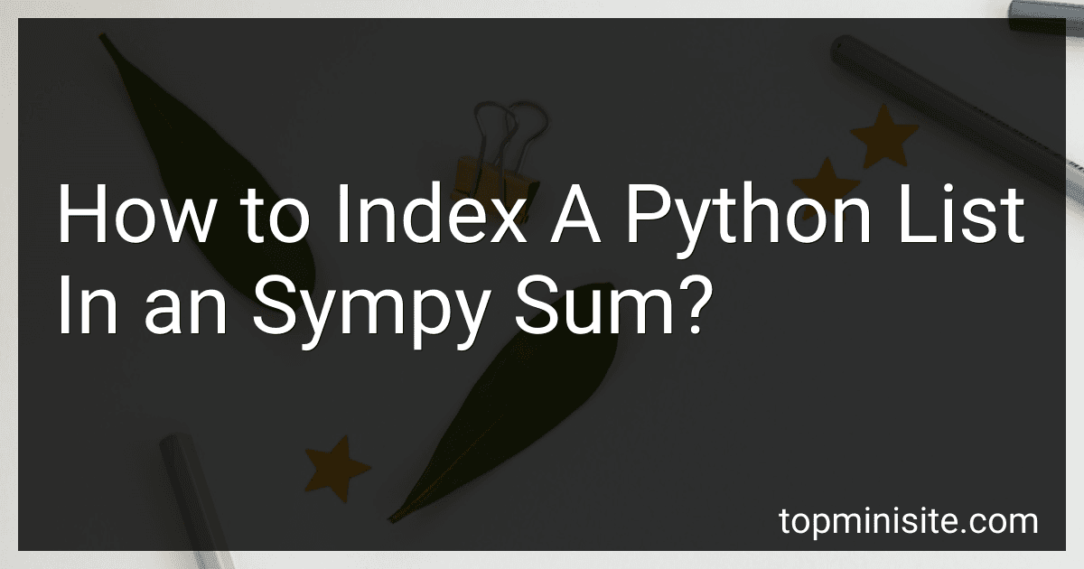 How to Index A Python List In an Sympy Sum? preview