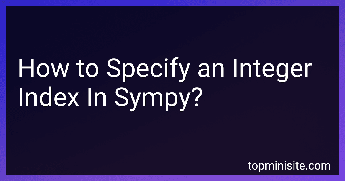 How to Specify an Integer Index In Sympy? image