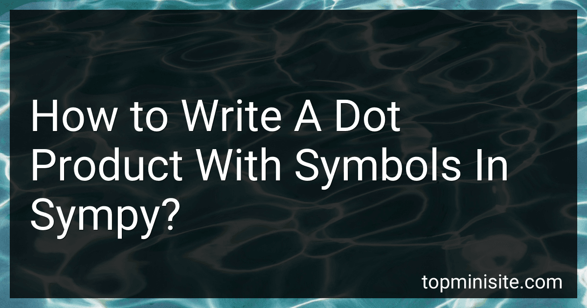 How to Write A Dot Product With Symbols In Sympy? image