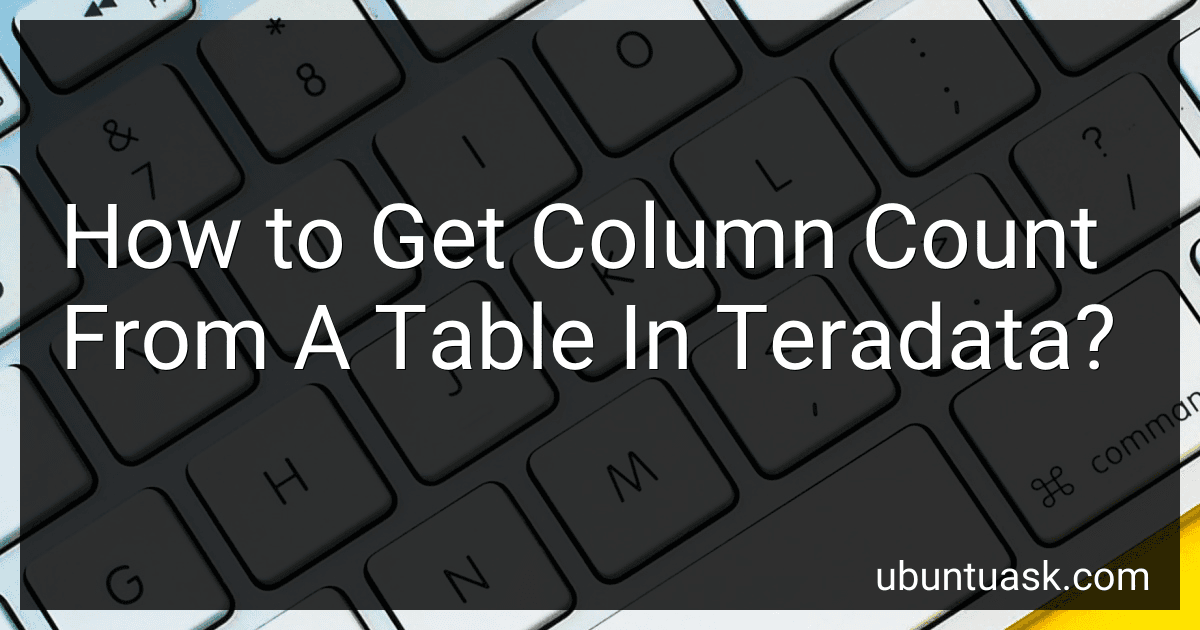 How to Get Column Count From A Table In Teradata? preview