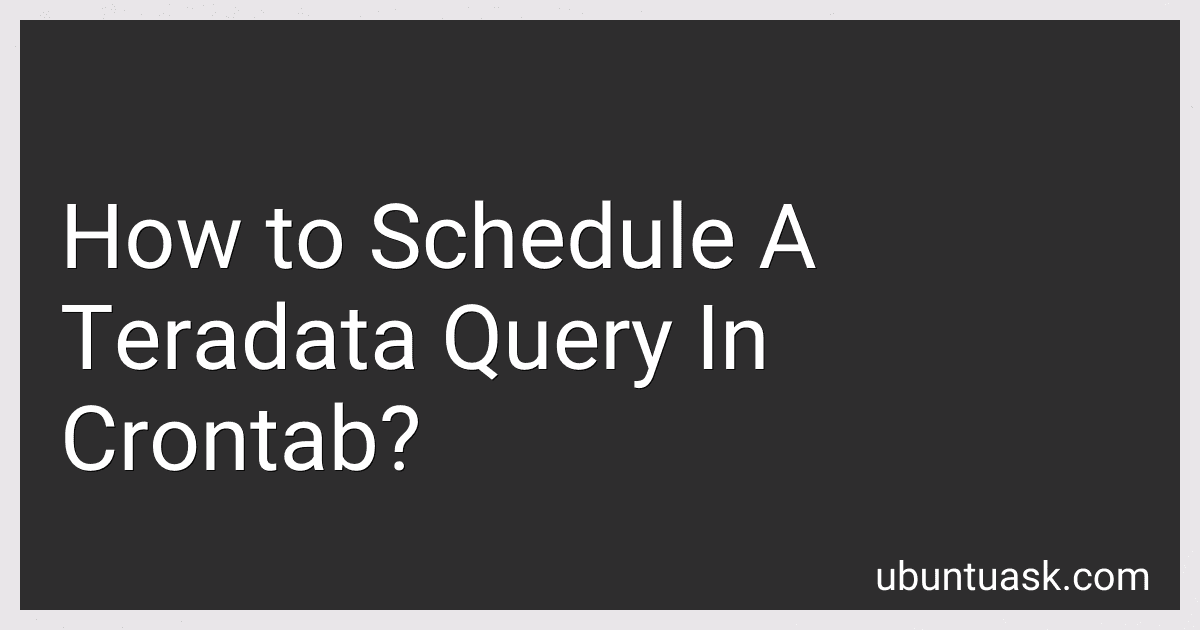 How to Schedule A Teradata Query In Crontab? preview