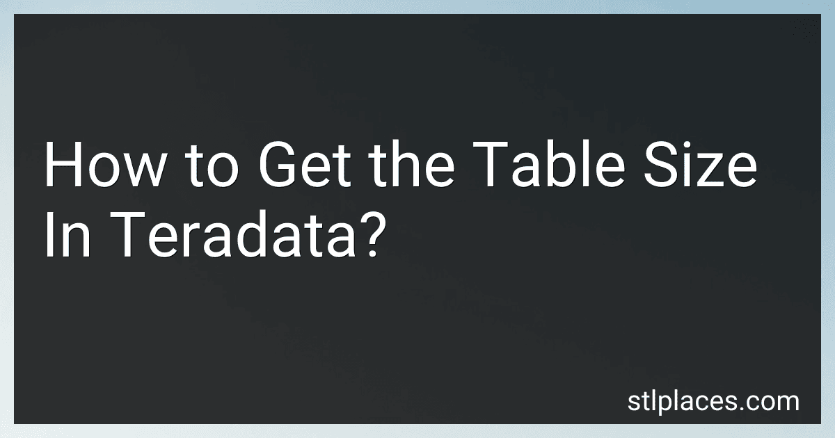 How to Get the Table Size In Teradata? image