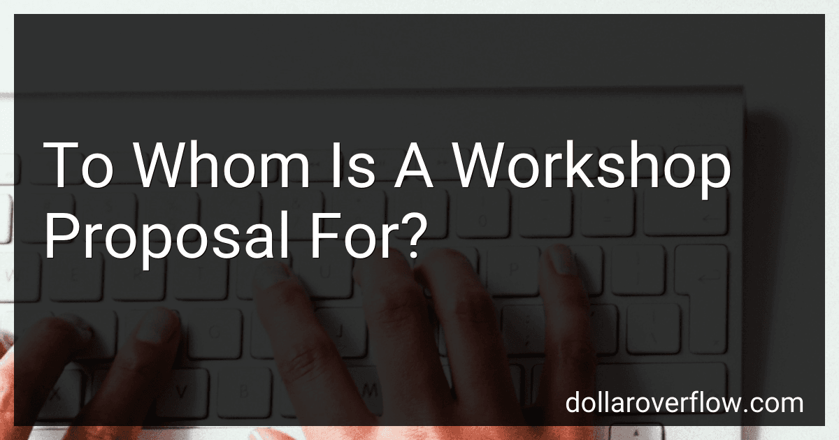 To Whom Is A Workshop Proposal For? image
