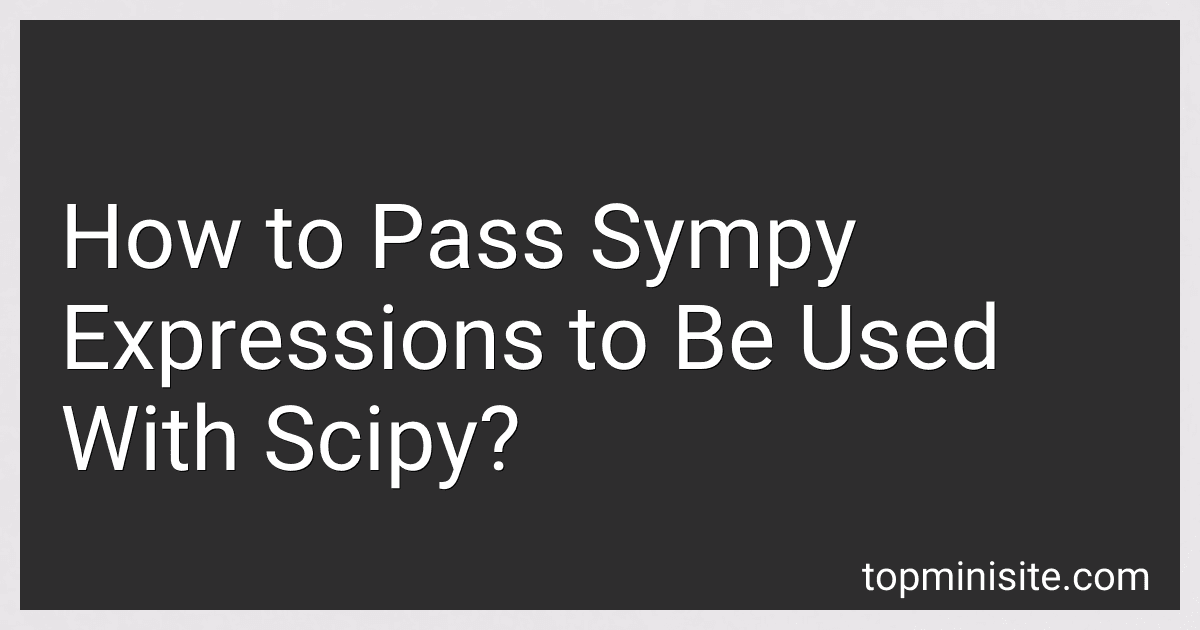 How to Pass Sympy Expressions to Be Used With Scipy? image