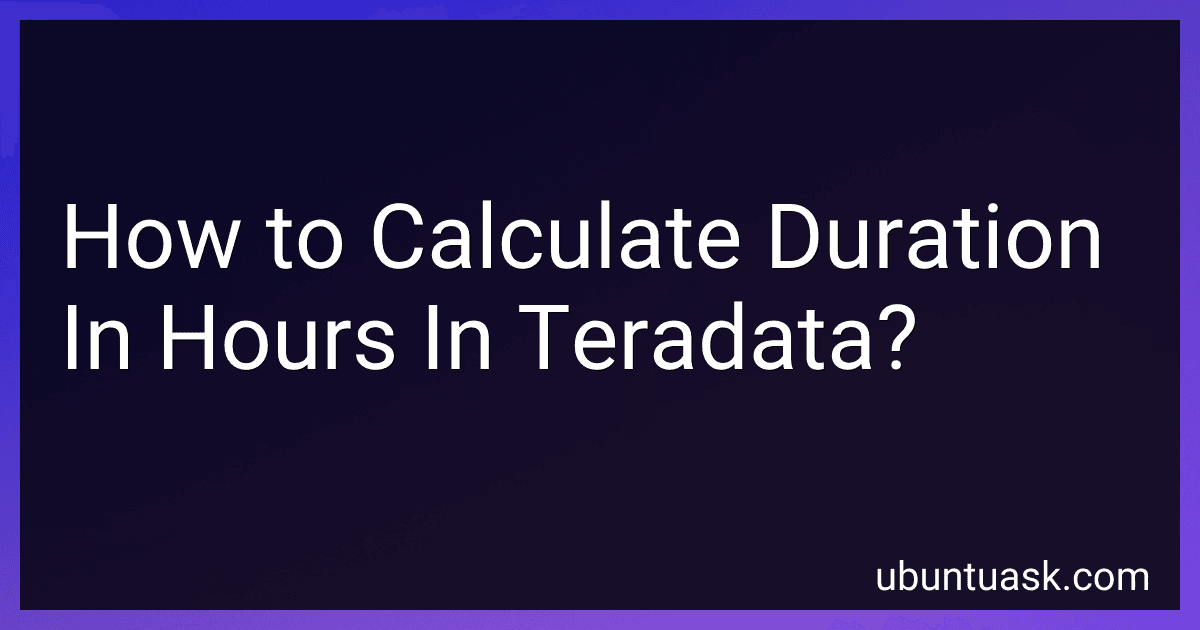 How to Calculate Duration In Hours In Teradata? image