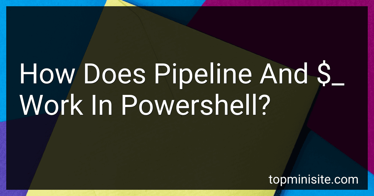 How Does Pipeline And $_ Work In Powershell? preview