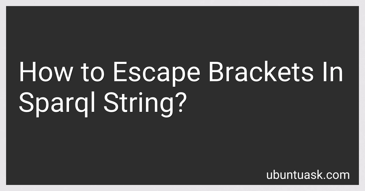 How to Escape Brackets In Sparql String? preview