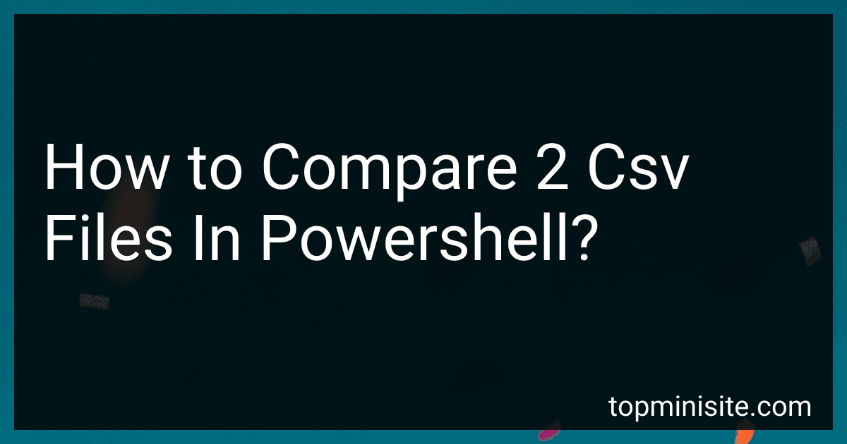 How to Compare 2 Csv Files In Powershell? preview