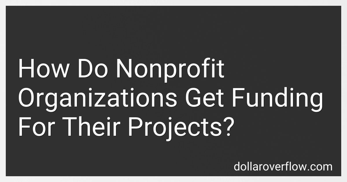 How Do Nonprofit Organizations Get Funding For Their Projects? image