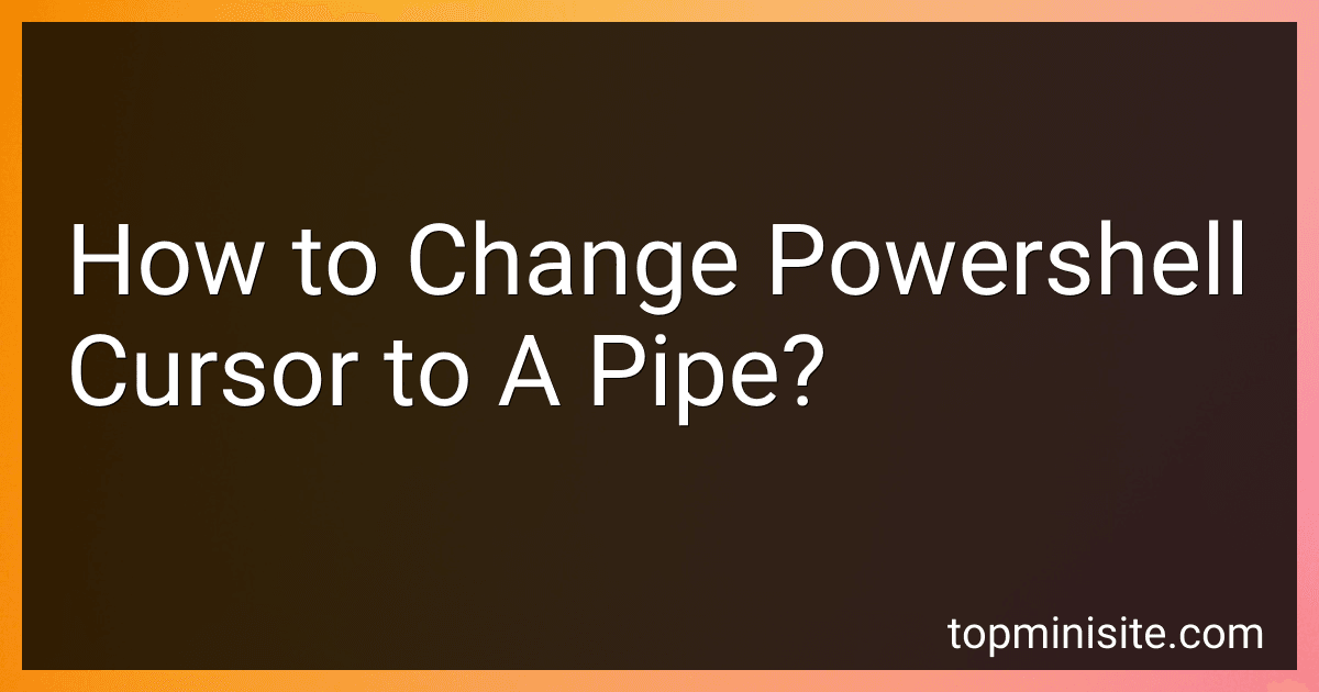 How to Change Powershell Cursor to A Pipe? image