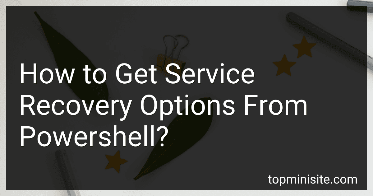 How to Get Service Recovery Options From Powershell? image