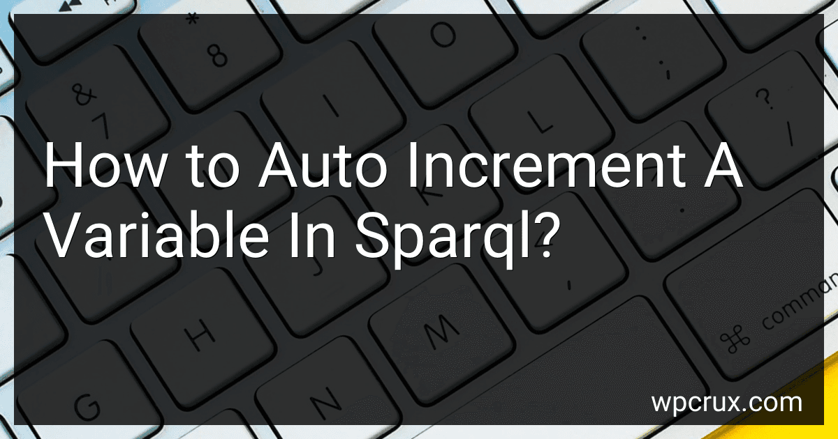 How to Auto Increment A Variable In Sparql? preview